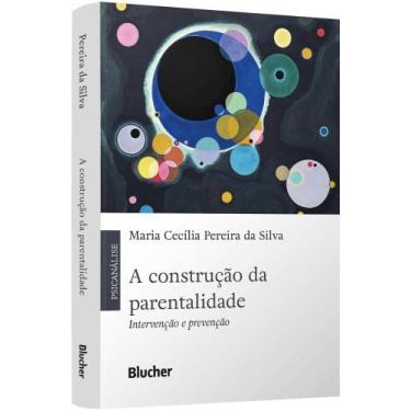Imagem de A Construção da Parentalidade: Intervenção e Prevenção, 3