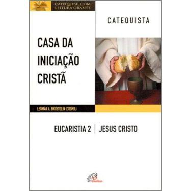 Imagem de Livro - Casa da iniciação Cristã: Eucaristia 2 - Catequista