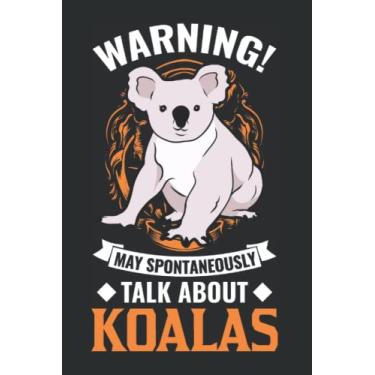 Imagem de Koala Notizbuch: May spontaneously talk about Koalas Koalabär / 6x9 Zoll / 120 linierte Seiten