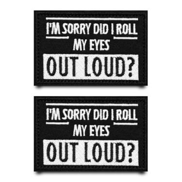 Imagem de 2 peças Funny I'm Sorry Did I Roll My Eyes Out Loud Patch bordado gancho e laço emblema fixador tático aplique tático faça você mesmo acessórios de fantasia adesivos para roupas, mochilas, jaqueta