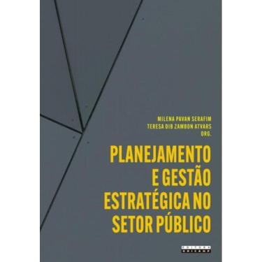 Imagem de Planejamento E Gestão Estratégica No Setor Público: Aplicações E Reflexões A Partir Da Unicamp
