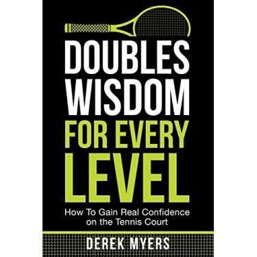Imagem de Doubles Wisdom for Every Level: How to Gain Real Confidence on the Tennis Court
