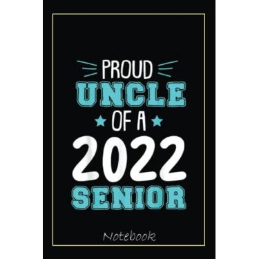 Imagem de Mens Proud Uncle Of A 2022 Senior Graduation Family Matching Notebook: Graduation Gift Diary For Notes, Congratulations, Graduate Journal, Gold ... Journal, 6x9 college ruled notebook