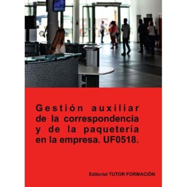 Imagem de Gestión auxiliar de la correspondencia y paquetería en la empresa. UF0518. - Espanhol