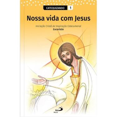 Imagem de Nossa Vida com Jesus - Vol. 1 - Catequizando