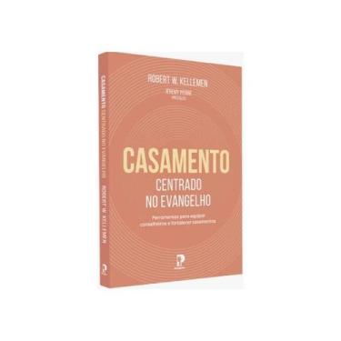 Imagem de Livro Casamento Centrado no Evangelho - Peregrino