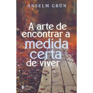 Imagem de Arte de Encontrar a Medida Certa de Viver, A