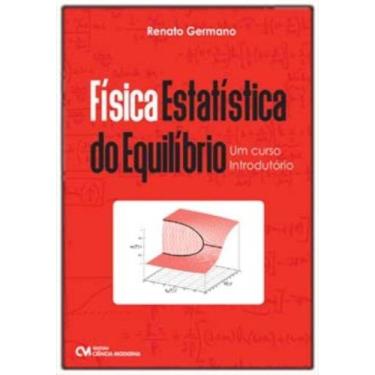 Imagem de Física Estatística do Equilíbrio: Um Curso Introdutório - CIENCIA MODE