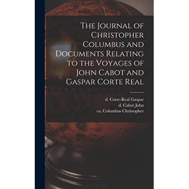 Imagem de The Journal of Christopher Columbus and Documents Relating to the Voyages of John Cabot and Gaspar Corte Real