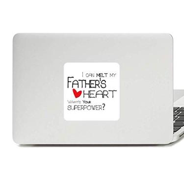 Imagem de I Can Melt My Father's Heart Best Papa Love Decalque Vinil Paster Laptop Adesivo Decoração PC