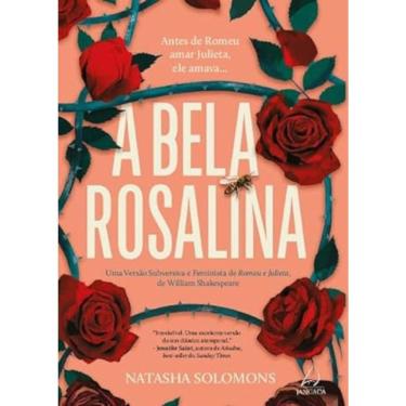Imagem de A Bela Rosalina - Uma versão subversiva e feminista de Romeu e Julieta, de William Shakespeare