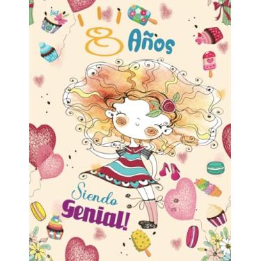 Imagem de 8 Años Siendo Genial !: El mejor Regalo de cumpleaños para niñas 8 años. Diario para escribir y dibujar. Lindo Cuaderno Diario Rosa Libreta Bonita ... para niñas, Libreta de Apuntes, Anotador.