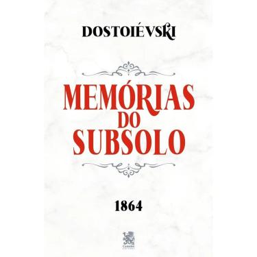 Imagem de Fiódor Dostoiévski - Memórias Do Subsolo - 1864