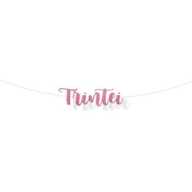 Imagem de Faixa decorativa "Trintei" Glitter Rosa - 1 unidade - Cromus - Rizzo