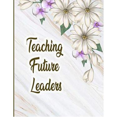 Imagem de Teaching Future Leaders: Teacher Planner 2019-2020 Academic Year, Organizer, Agenda, And Calendar, Teacher Notebook