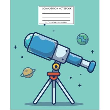 Imagem de Telescope Composition Notebook: Wide Ruled Lined Paper 100 Pages Journal For Space Galaxy, Astronomy And Science Lovers, For Back To School Students, Adults, Teachers, And More