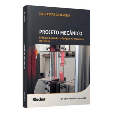 Imagem de Projeto Mecânico - Enfoque Baseado na Fadiga e na Mecânica da Fratura 