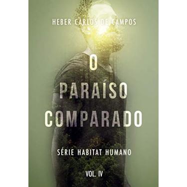 Imagem de O Paraíso Comparado – Série Habitat Humano. Vol. 4