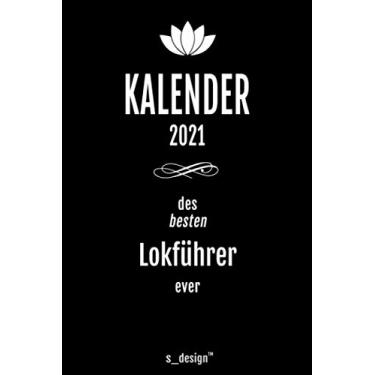 Imagem de Kalender 2021 für Lokführer/Eisenbahn-Fahrer: Wochenplaner/Tagebuch/Journal für das ganze Jahr: Platz für Notizen, Planung/Planungen/Planer, Erinnerungen & Sprüche