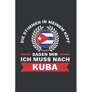 Imagem de Kuba Notizbuch: Die Stimmen in meinem Kopf sagen - Ich muss nach Kuba Reise / 6x9 Zoll / 120 gepunktete Seiten