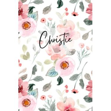 Imagem de Christie Flower Pattern Notebook: Floral Christie Notebook - Christie Name Notepad -Flowery Womens Notebook - Journal - Christie Named Diary
