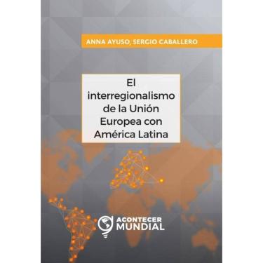 Imagem de El interregionalismo de la Unión Europea con América Latina - Espanhol
