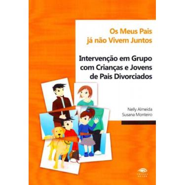 Imagem de Os Meus Pais Já Não Vivem Juntos-Intervenção em Grupo Com Crianças e J
