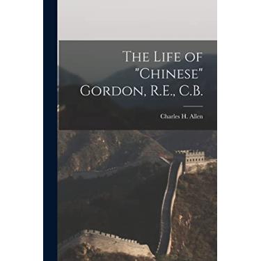 Imagem de The Life of "Chinese" Gordon, R.E., C.B. [microform]