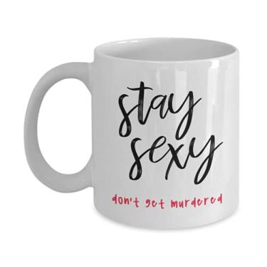 Imagem de Caneca Stay Sexy Don't Get Murdered - Presente para Girl Power, filha, irmã, tia, mãe, mãe - Caneca de café de 325 ml