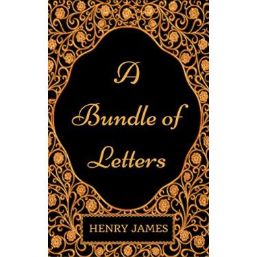 Imagem de A Bundle of Letters: By Henry James - Illustrated (English Edition)