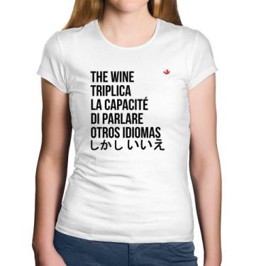 Imagem de Baby Look Algodão The wine triplica la capacité di parlare otros idiom