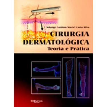 Imagem de Cirurgia dermatologica teoria e pratica - Di Livros Editora Ltda