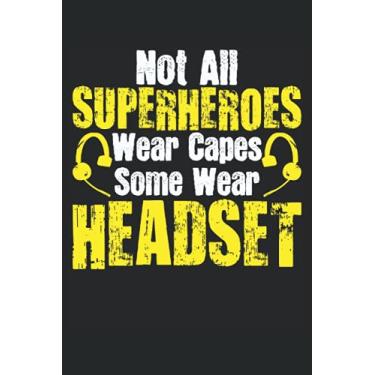 Imagem de Not All Superheroes Wear Capes Some Wear Headset: 911 Taccuino Dispatcher |Dispatch Journal |. Taccuino della polizia