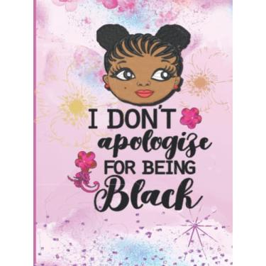 Imagem de I Don't Apologize for Being Black: Time Management for Executive African American Planner 2022-2023 for Women with 24 Dated Monthly Calendar Organizer ... for Adults Monday-Sunday Week, Notes and More