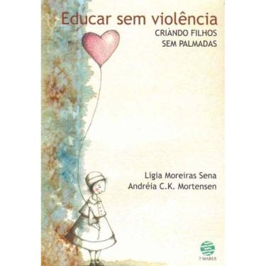 Imagem de Educar Sem Violência - Criando Filhos Sem Palmadas
