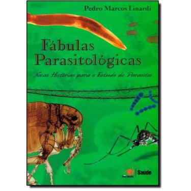 Imagem de Fábulas Parasitológicas: Novas Histórias Para o Estudo de Parasitos - 