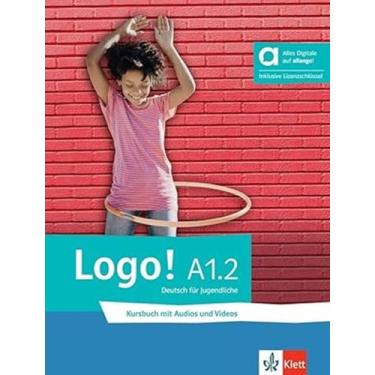 Imagem de Livro - Logo! A1.2 Kursbuch Hybride Mit Audios Und Videos Ausgabe Alla