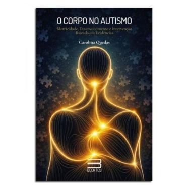 Imagem de O CORPO NO AUTISMO Guia Pratico Terapia e Inclusao - Book Toy Livraria