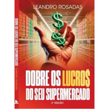 Imagem de Dobre os Lucros do Seu Supermercado com Estratégias Comprovadas - EDIT