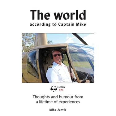 Imagem de The world according to Captain Mike: Thoughts and humour from a lifetime of experiences