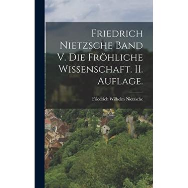 Imagem de Friedrich Nietzsche Band V. Die fröhliche Wissenschaft. II. Auflage.