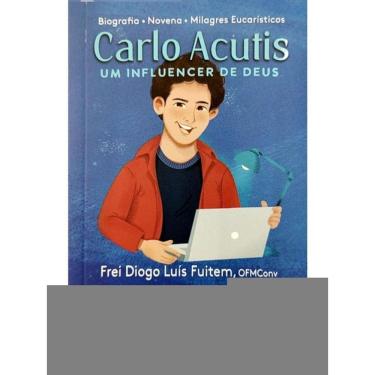 Imagem de Carlo Acutis - Um Influencer De Deus
