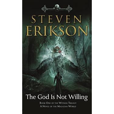 Imagem de The God Is Not Willing: Book One of the Witness Trilogy: A Novel of the Malazan World: 1