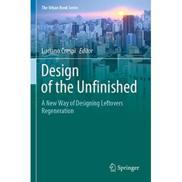Imagem de Design of the Unfinished: A New Way of Designing Leftovers Regeneration