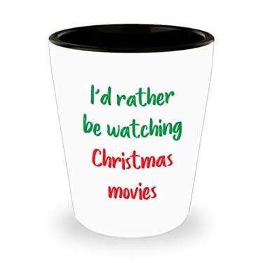 Imagem de I'd Rather Be Watching Christmas Movies Shot Glasses - Novidade, aniversário, Natal, aniversário de casamento, presente