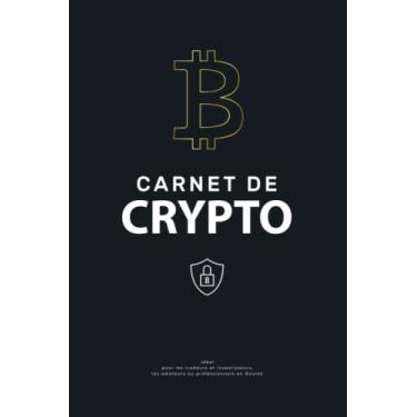 Imagem de Carnet de Crypto Monnaie: Carnet Crypto Pour Noter Wallet Et Mots De Passe, Sécuriser identifiants internet et portefeuilles de cryptomonnaie | 80 pages, Petit Format A5
