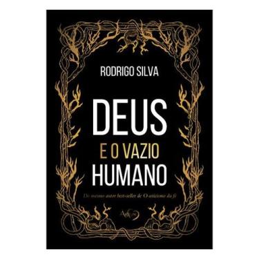 Imagem de Deus e o Vazio Humano - Rodrigo Silva - AGAPE