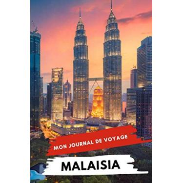 Imagem de Mon Journal De Voyage MALAISIE: Carnet de voyage créatif, Préparation de voyage, Souvenirs et expériences pour les départs en vacances en Malaisie
