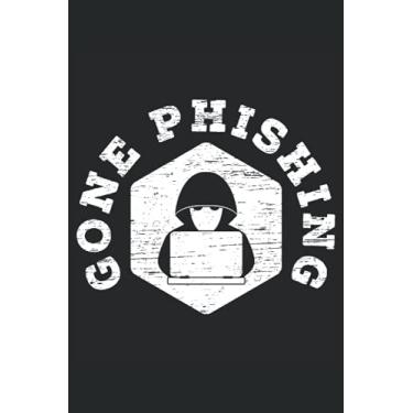 Imagem de Gone Phishing: Computer Hacking Notebook For Anonymous Hacker, Ethical Hacker, Pen Tester, Cybersecurity Pro