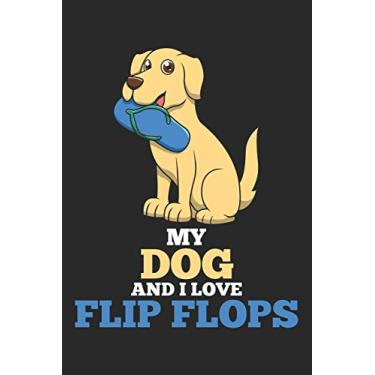Imagem de My Dog And I Love Flip Flops: DIN A5 Hund Flip Flops Notizheft kariert - 120 Seiten kariertes Hund Flip Flops Notizbuch für Notizen in Schule, ... - Eine tolles Geschenk für Ihre Liebsten.